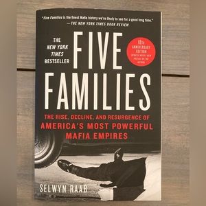 Five Families: The Rise, Decline, and Resurgence of America's Most Powerful Mafi